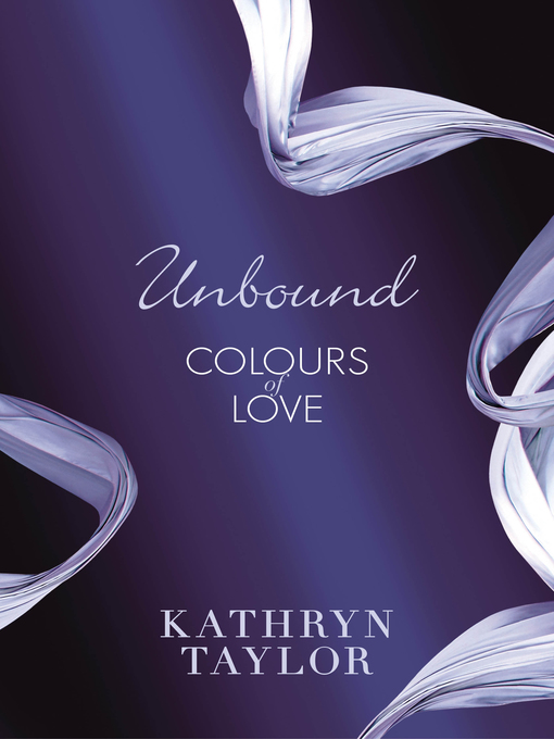 Title details for Unbound--Colours of Love by Kathryn Taylor - Available
